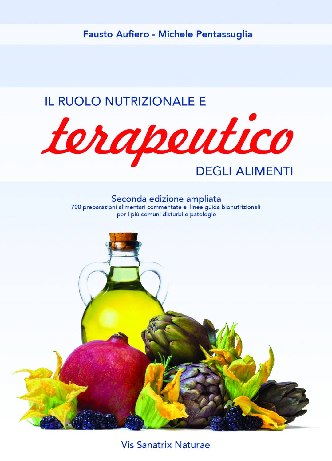Il ruolo nutrizionale e terapeutico degli alimenti - Aufiero, Pentassuglia