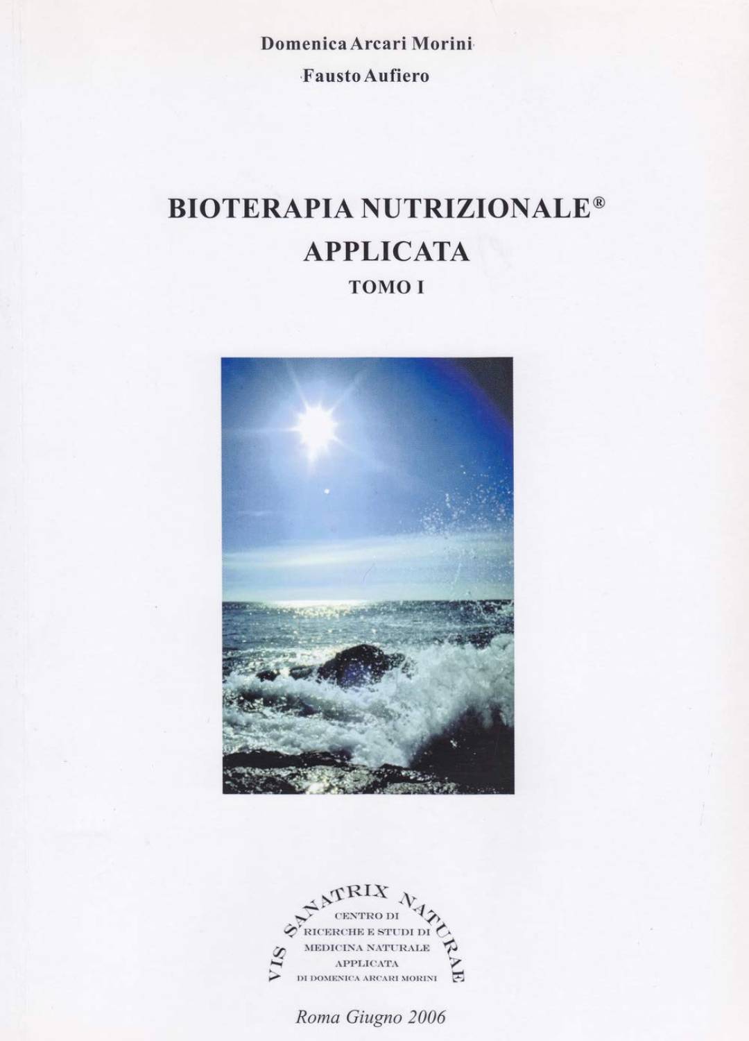 Bioterapia Nutrizionale applicata - Tomo I, II e III - Arcari Morini, Aufiero
